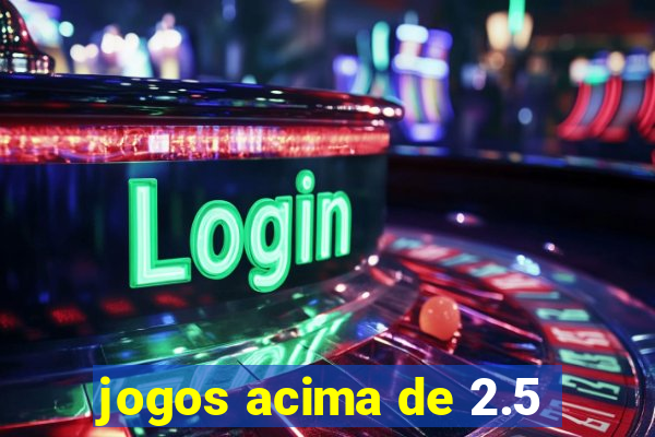 jogos acima de 2.5